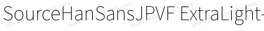 SourceHanSansJPVF ExtraLight字体转换
